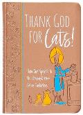 Thank God for Cats!: How God Speaks to Us Through Our Feline Furbabies