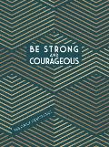 Be Strong and Courageous: 365 Daily Devotions for Fathers