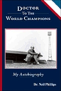 Doctor To The World Champions: My Autobiography