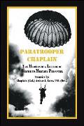Paratrooper Chaplain: The Memoirs of a Lifetime of Service to Military Personnel