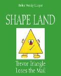 Shape Land: Trevor Triangle Loses the Mail