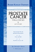 Prostate Cancer Totally Exposed & My Story