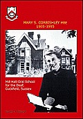Mary S.Corbishley MBE 1905-1995: Mill Hall Oral School for the Deaf, Cuckfield, Sussex