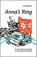 Anna's Ring: A Story of Love and Hope in a Hostile Environment