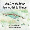 You Are the Wind Beneath My Wings