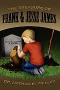 The Treasure of Frank & Jesse James