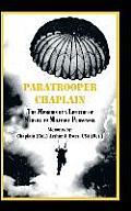 Paratrooper Chaplain: The Memoirs of a Lifetime of Service to Military Personnel