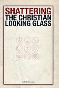 Shattering the Christian Looking Glass