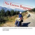 No Excess Baggage: A World Tour on Two Wheels - No Motor But Lots of Steam