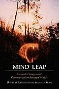 Mind Leap: Intimate Changes and Communication Between Worlds