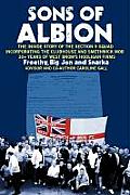 Sons of Albion: The Inside Story of the Section 5 Squad Incorporating the Clubhouse and Smethwick Mob 30+ Years of West Brom's Hooliga