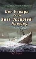 Our Escape from Nazi-Occupied Norway: Norwegian Resistance to Nazism