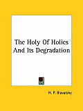The Holy of Holies and Its Degradation