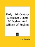 Early 13th Century Medicine: Gilbert of England and William of England