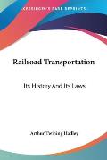 Railroad Transportation Its History & Its Laws