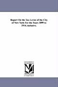 Report on the Tax Levies of the City of New York for the Years 1899 to 1914, Inclusive.
