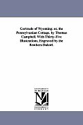 Gertrude of Wyoming; or, the Pennsylvanian Cottage. by Thomas Campbell. With Thirty-Five Illustrations, Engraved by the Brothers Dalziel.