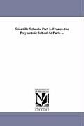 Scientific Schools. Part I. France. the Polytechnic School At Paris ...