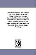 Argument Delivered May 1st and 2nd, 1855, in the Case of Ross Winans vs. the New York and Harlem Rail Road Company, in the District Court of the Unite
