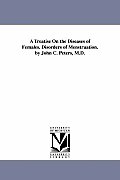A Treatise On the Diseases of Females. Disorders of Menstruation. by John C. Peters, M.D.