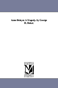Anne Boleyn: A Tragedy. by George H. Boker.