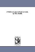 I Will Be A Lady: A Book For Girls. by Mrs. Tuthill.