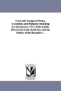 Lives and Voyages of Drake, Cavendish, and Dampier; Including an Introductory View of the Earlier Discoveries in the South Sea, and the History of the