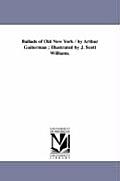 Ballads of Old New York / by Arthur Guiterman; Illustrated by J. Scott Williams.