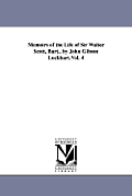 Memoirs of the Life of Sir Walter Scott, Bart., by John Gibson Lockhart.Vol. 4