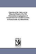 Churches of the Valley, or, An Historical Sketch of the Old Presbyterian Congregations of Cumberland and Franklin Counties, in Pennsylvania / by Alfre