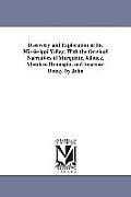 Discovery and Exploration of the Mississippi Valley: With the Original Narratives of Marquette, Allouez, Membre, Hennepin, and Anastase Douay. by John
