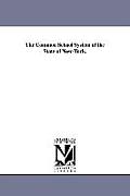 The Common School System of the State of New-York,