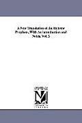 A New Translation of the Hebrew Prophets, With An introduction and Notes. Vol. 2