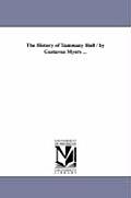The History of Tammany Hall / by Gustavus Myers ...