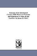 Elements of the infinitesimal Calculus, With Numerous Examples and Applications to Analysis and Geometry. by James G. Clark.