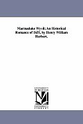 Marmaduke Wyvil; An Historical Romance of 1651, by Henry William Herbert.