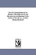 The Life of John Brainerd, the Brother of David Brainerd, and His Successor As Missionary to the indians of New Jersey ... by Rev. Thomas Brainerd.