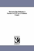 The Last of the Mohicans. A Narrative of 1757. by J. Fenimore Cooper.
