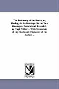 The Testimony of the Rocks; or, Geology in Its Bearings On the Two theologies, Natural and Revealed. by Hugh Miller ... With Memorials of the Death an