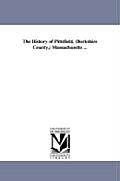 The History of Pittsfield, (Berkshire County, ) Massachusetts ...