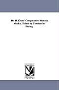 Dr. H. Gross' Comparative Materia Medica. Edited by Constantine Hering.