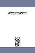 The Fourth Gospel, the Heart of Christ. by Edmund H. Sears ...