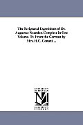 The Scriptural Expositions of Dr. Augustus Neander, Complete in One Volume. Tr. From the German by Mrs. H.C. Conant ...