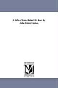 A Life of Gen. Robert E. Lee. by John Esten Cooke.