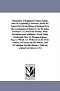 Chronicles of England, France, Spain, and the Adjoining Countries, From the Latter Part of the Reign of Edward Ii to the Coronation of Henri Iv. by Si