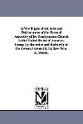 A New Digest of the Acts and Deliverances of the General Assembly of the Presbyterian Church in the United States of America. Comp. by the order and A