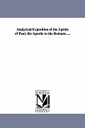 Analytical Exposition of the Epistle of Paul, the Apostle to the Romans. ...