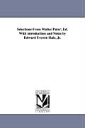 Selections from Walter Pater; Ed. with Introduction and Notes by Edward Everett Hale, Jr.