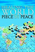 Healing the World Piece by Peace