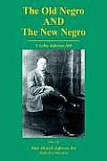 The Old Negro and the New Negro by T. Leroy Jefferson, MD